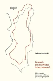 co-warte-jest-nazwania-dziedzictwem-ksiazka-tadeusz-sucharski-instytut-ksia
