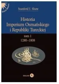 ksiazka-historia-imperium-osmanskiego-i-republiki-tureckiej-tom-1-dialog