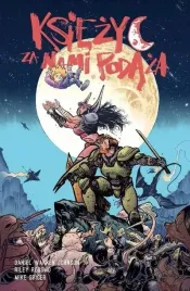 ksiezyc-za-nami-podaza-komiks-daniel-warren-johnson-nagle