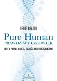 ksiazka-pure-human-prawdziwy-czlowiek-gregg-braden-studio-astropsychologii