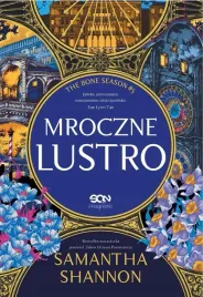 mroczne-lustro-samantha-shannon-ksiazka-sine-qua-non-tom-5