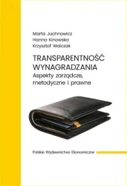 transparentnosc-wynagradzania-monografia-pwe-juchnowicz-kinowska-walcz