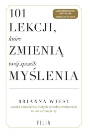 101-lekcji-ktore-zmienia-twoj-sposob-myslenia-brianna-wiest-filia-ksiazka