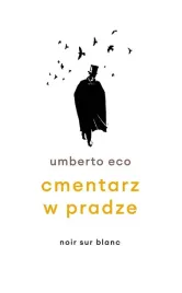 cmentarz-w-pradze-umberto-eco-ksiazka-twarda-noir-sur-blanc-2024