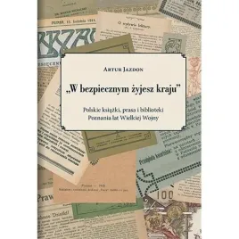 ksiazka-w-bezpiecznym-zyjesz-kraju-artur-jazdon-wm-posnania