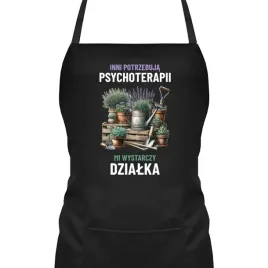 inni-potrzebuja-psychoterapii-mi-wystarczy-dzialka-fartuch-z-nadrukiem