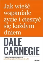 jak-wiesc-wspaniale-zycie-i-cieszyc-sie-kazdym-dniem
