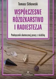 wspolczesne-rozdzkarstwo-i-radiestezja-podrecznik-skutecznej-pracy-z-rozdzk