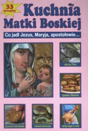 kuchnia-matki-boskiej-co-jadl-jezus-maryja-apos
