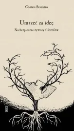 umrzec-za-idee-niebezpieczne-zywoty-filozofow