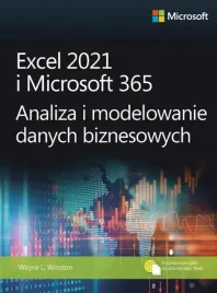 excel-2021-i-microsoft-365-analiza-i-modelowanie-danych-biznesowych