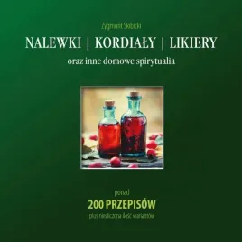 nalewki-kordialy-likiery-oraz-inne-domowe-spirytualia-ponad-200-przepisow