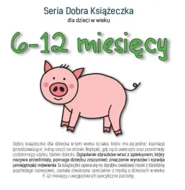seria-dobra-ksiazeczka-dla-dzieci-w-wieku-6-12-miesiecy