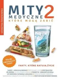 mity-medyczne-ktore-moga-zabic-2-fakty-ktore-ratuja-zycie-wyd-2022