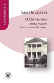 oddamawianie-praktyki-muzealne-wobec