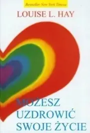 mozesz-uzdrowic-swoje-zycie