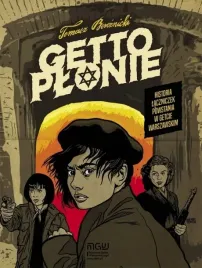 getto-plonie-historia-laczniczek-powstania-w-getcie-warszawskim
