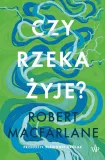 czy-rzeka-zyje-robert-macfarlane