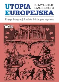 utopia-europejska-kryzys-integracji-i-polska-inicjatywa-naprawy