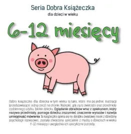 seria-dobra-ksiazeczka-dla-dzieci-w-wieku-6-12-miesiecy