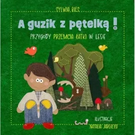 a-guzik-z-petelka-przygody-przemcia-latki-w-lesie