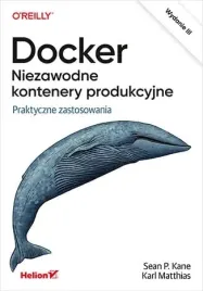 docker-niezawodne-kontenery-produkcyjne-praktyczne-zastosowania-wydanie
