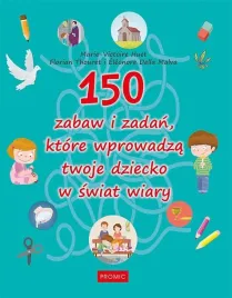 150-zabaw-i-zadan-ktore-wprowadza-twoje-dziecko-marie-victoire-huet