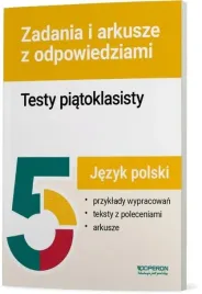 testy-piatoklasisty-jezyk-polski-zadania-i-arkusze-praca-zbiorowa