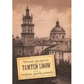 tamten-lwow-tom-3-swiatynie-gmachy-pomniki