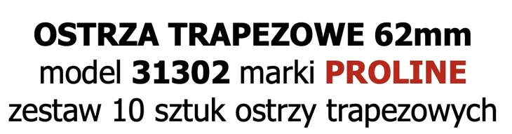 proline-ostrza-wymienne-trapezowe-62mm-stan-nowy-marka-proline