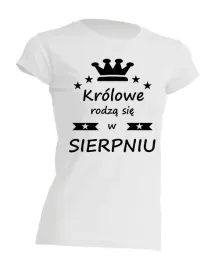 koszulka-krolowe-rodza-sie-w-sierpniu-sierpien-hit