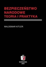 bezpieczenstwo-narodowe-teoria-i-praktyka-waldemar-kitler