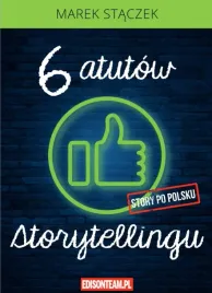 szesc-atutow-storytellingu-w-4-poprawione-marek-staczek