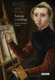 suknia-i-sztalugi-historie-dawnych-malarek-piotr-oczko