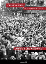 oberschlesien-in-der-volksrepublik-polen-umbruche-und-wendungen