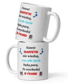 smieszny-kubek-z-napisem-nawet-skarpetki-nie-wiedza-czy-cale-zycie-beda-pa