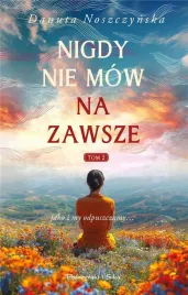 nigdy-nie-mow-na-zawsze-t-2-danuta-noszczynska