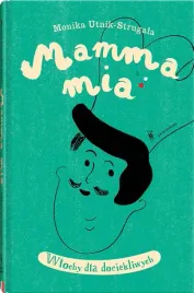 wlochy-dla-dociekliwych-t-1-mamma-mia-monika-untikstrugala-anna-ladecka