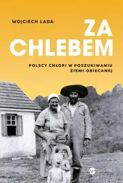 za-chlebem-polscy-chlopi-w-poszukiwaniu-ziemi