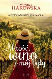 milosc-wino-i-moj-byly-monika-hakowska