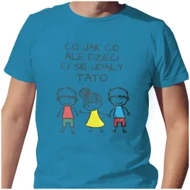 meska-koszulka-t-shirt-na-dzien-ojca-taty-dzieci-ci-sie-udaly-s