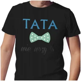 meska-koszulka-t-shirt-na-dzien-ojca-taty-tata-wie-wszystko-s-jakosc