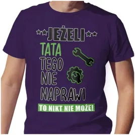 meska-koszulka-t-shirt-na-dzien-ojca-taty-tata-naprawi-xl-jakosc