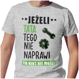 meska-koszulka-t-shirt-na-dzien-ojca-taty-tata-naprawi-m-jakosc