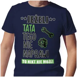 meska-koszulka-t-shirt-na-dzien-ojca-taty-tata-naprawi-xl-jakosc