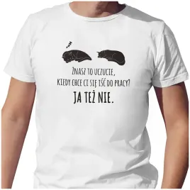koszulka-uczucie-kiedy-chce-ci-sie-isc-do-pracy-m