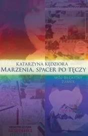 marzenia-spacer-po-teczy-katarzyna-kedziora