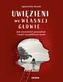 uwiezieni-we-wlasnej-glowie-jak-zrozumiec-przeszlosc-i-miec-szczesliwsze-z