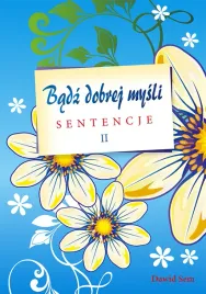badz-dobrej-mysli-sentencje-cz-ii