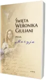 swieta-weronika-giuliani-pisma-maryja-stan-nowy